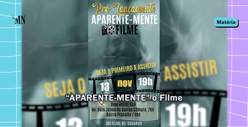 “APARENTE-MENTE" o Filme